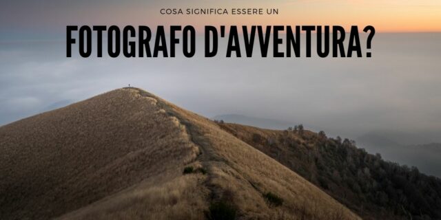 cosa-significa-essere-un-fotografo-d-avventura-ev