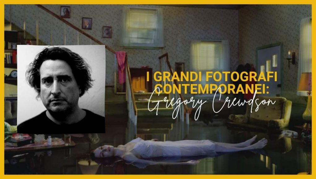 I grandi fotografi contemporanei: Gregory Crewdson