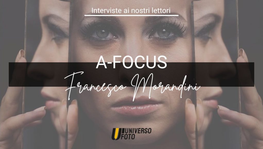 Francesco Morandini x A-Focus